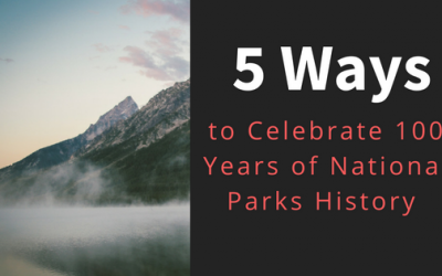5 Ways to Celebrate 100 Years of National Parks